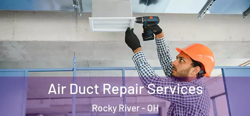 Air Duct Repair Services Rocky River - OH
