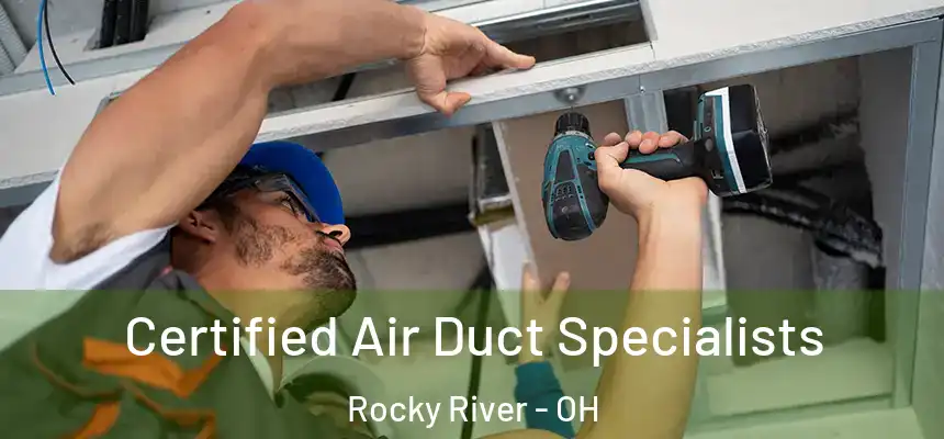 Certified Air Duct Specialists Rocky River - OH